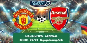 Soi kèo nhà cái Ngoại hạng Anh | Man United - Arsenal 09/03/2025