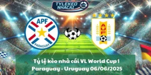Tỷ lệ kèo nhà cái VL World Cup | Paraguay - Uruguay 06/06/2025