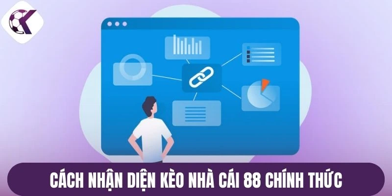 Cách nhận diện kèo nhà cái 88 chính thức