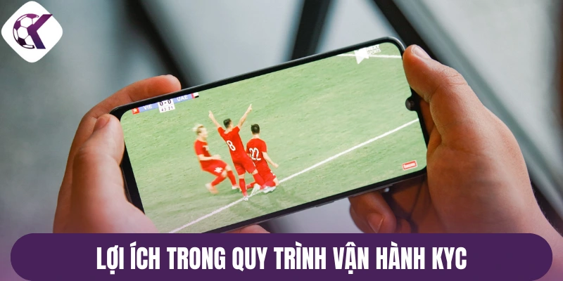 Lợi ích trong quy trình vận hành KYC