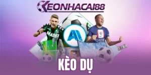 Kèo dụ và bí quyết tận dụng thắng lợi