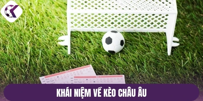 Khái niệm về kèo châu Âu