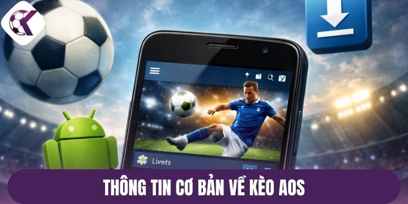 Thông tin cơ bản về kèo AOS