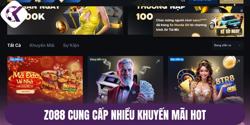 Zo88 cung cấp nhiều khuyến mãi hot