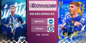 kèo nhà cái Brighton vs Chelsea - NHA, 22/04/2026
