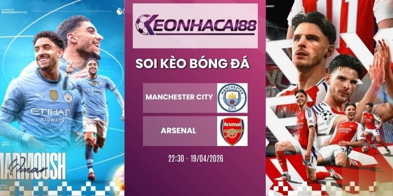 Kèo nhà cái Manchester City vs Arsenal - NHA, 19/04/2026