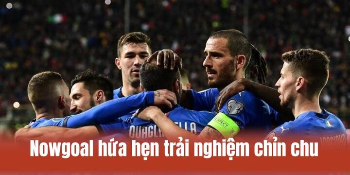 Nowgoal hứa hẹn trải nghiệm chỉn chu